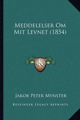 Cover image for Meddelelser Om Mit Levnet (1854)