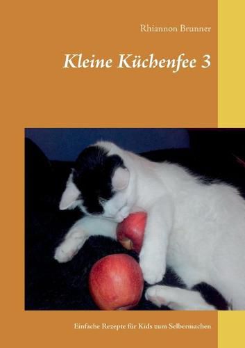 Cover image for Kleine Kuchenfee 3: Einfache Rezepte fur Kids zum Selbermachen