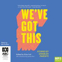 Cover image for We'Ve Got This: Stories by Disabled Parents
