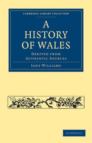 Cover image for A History of Wales: Derived from Authentic Sources