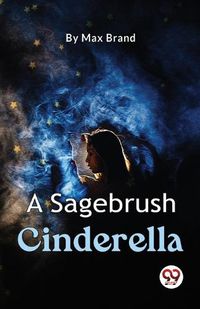 Cover image for A Sagebrush Cinderella