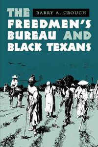 Cover image for The Freedmen's Bureau and Black Texans