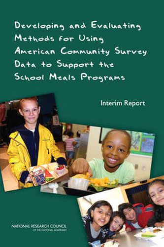 Developing and Evaluating Methods for Using American Community Survey Data to Support the School Meals Program: Interim Report