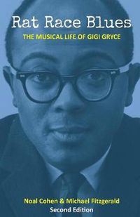 Cover image for Rat Race Blues: The Musical Life of Gigi Gryce