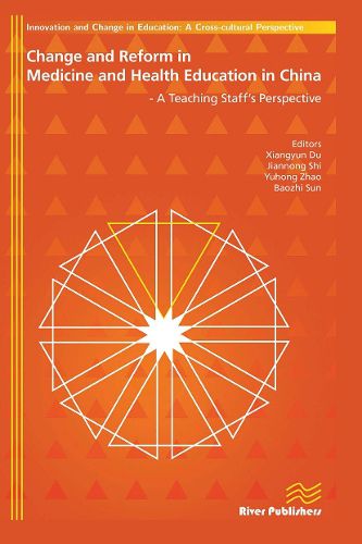Cover image for Change and Reform in Medicine and Health Education in China - A Teaching Staffs Perspective