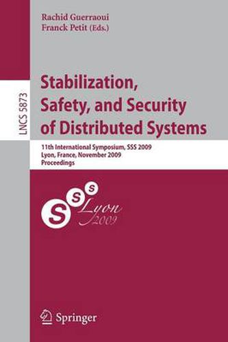 Cover image for Stabilization, Safety, and Security of Distributed Systems: 11th International Symposium, SSS 2009, Lyon, France, November 3-6, 2009. Proceedings