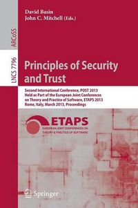 Cover image for Principles of Security and Trust: Second International Conference, POST 2013, Held as Part of the European Joint Conferences on Theory and Practice of Software, ETAPS 2013, Rome, Italy, March 16-24, 2013, Proceedings