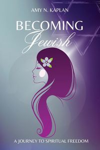 Cover image for Becoming Jewish - A Journey to Spiritual Freedom