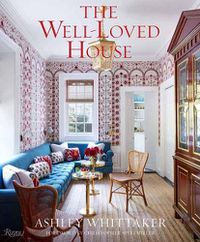 Cover image for The Well-Loved House: Creating Homes with Color, Comfort, and Drama