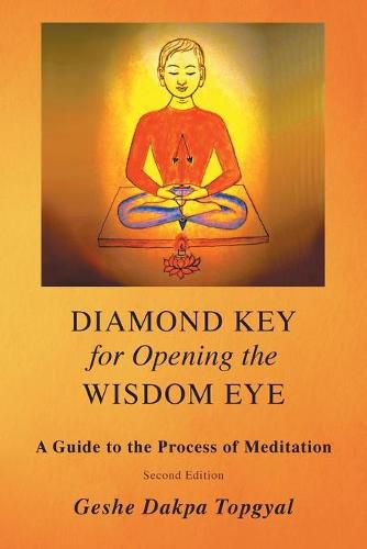 Cover image for Diamond Key for Opening the Wisdom Eye: A Guide to the Process of Meditation