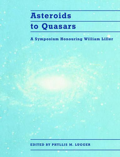 Cover image for Asteroids to Quasars: A Symposium Honoring William Liller