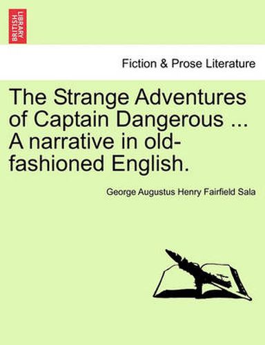 Cover image for The Strange Adventures of Captain Dangerous ... a Narrative in Old-Fashioned English.