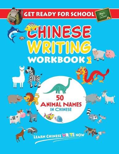 Cover image for Get Ready For School Chinese Writing Workbook 2: 50 Animal Names in Chinese - Colouring, Activity Book for Kids