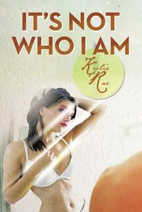 Cover image for It's Not Who I Am