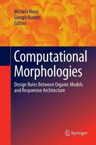 Computational Morphologies: Design Rules Between Organic Models and Responsive Architecture