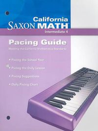 Cover image for California Saxon Math Intermediate 4: Pacing Guide