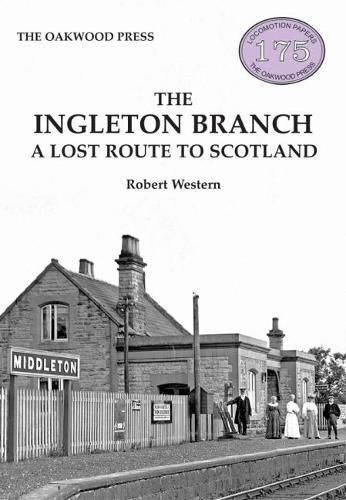 Cover image for The Ingleton Branch: A Lost Route to Scotland