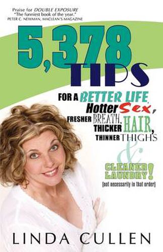 Cover image for 5,378 Tips for a Better Life, Hotter Sex, Fresher Breath, Thicker Hair, Thinner Thighs and Cleaner Laundry! (Not Necessarily in That Order)