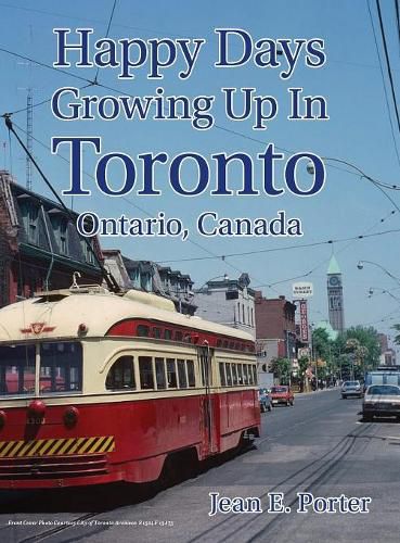 Cover image for Happy Days Growing Up In Toronto