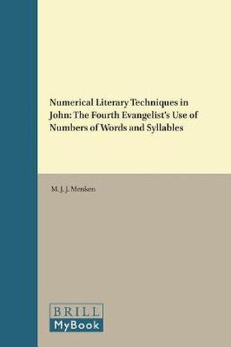 Cover image for Numerical Literary Techniques in John: The Fourth Evangelist's Use of Numbers of Words and Syllables