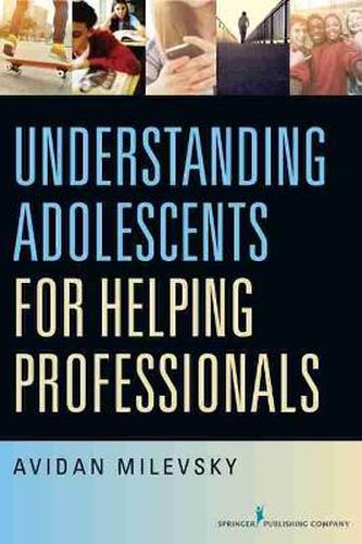 Cover image for Understanding Adolescents for Helping Professionals