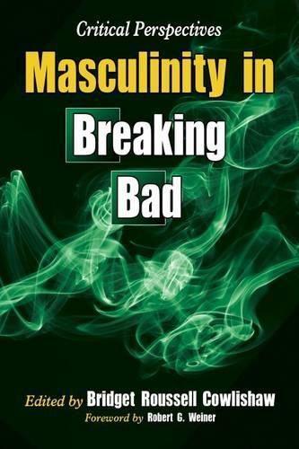 Cover image for Masculinity in Breaking Bad: Critical Perspectives