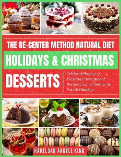 Cover image for The Re-Center Method Natural Diet Holiday & Christmas Desserts