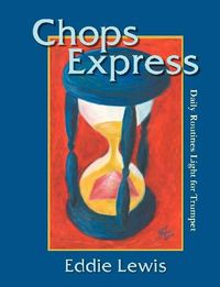 Cover image for Chops Express Daily Routines Light for Trumpet