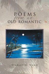 Cover image for Poems From An Old Romantic