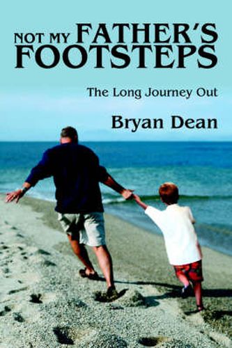 Cover image for Not My Father's Footsteps: The Long Journey Out