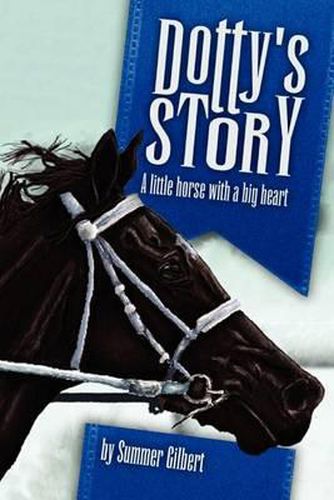 Cover image for Dotty's Story: A Little Horse with a Big Heart
