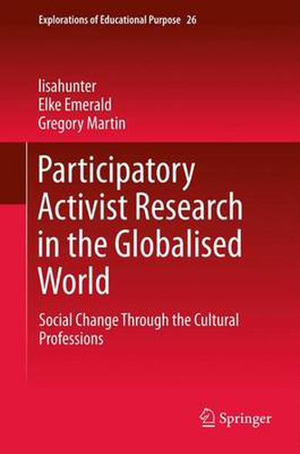 Participatory Activist Research in the Globalised World: Social Change Through the Cultural Professions