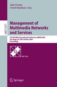 Cover image for Management of Multimedia Networks and Services: 7th IFIP/IEEE International Conference, MMNS 2004, San Diego, CA, USA, October 3-6, 2004. Proceedings