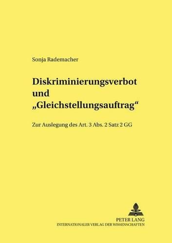 Cover image for Diskriminierungsverbot Und  Gleichstellungsauftrag: Zur Auslegung Des Art. 3 Abs. 2 Satz 2 Gg