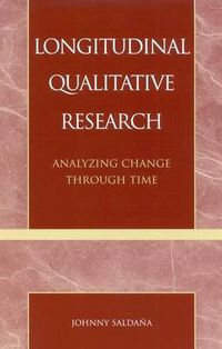 Cover image for Longitudinal Qualitative Research: Analyzing Change Through Time