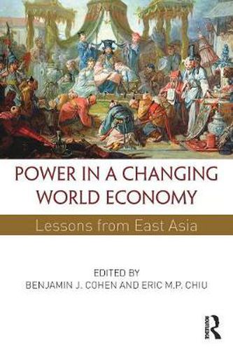 Cover image for Power in a Changing World Economy: Lessons from East Asia