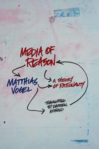 Cover image for Media of Reason: A Theory of Rationality