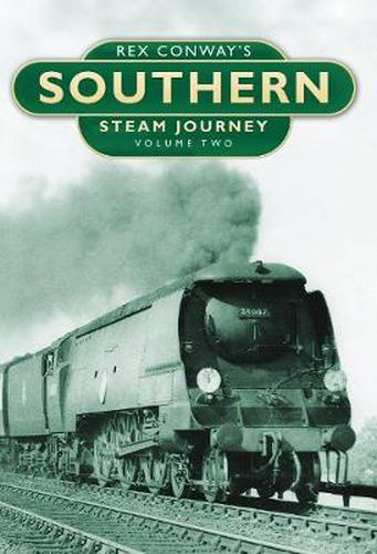 Cover image for Rex Conway's Southern Steam Journey: Volume Two