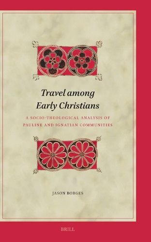 Cover image for Travel among Early Christians: A Socio-theological Analysis of Pauline and Ignatian Communities