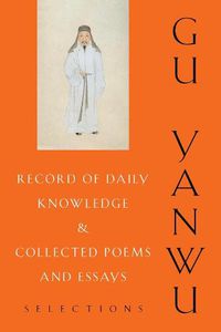 Cover image for Record of Daily Knowledge and Collected Poems and Essays: Selections