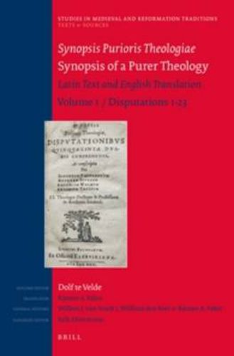 Cover image for Synopsis Purioris Theologiae / Synopsis of a Purer Theology: Latin Text and English Translation: Volume 1, Disputations 1-23