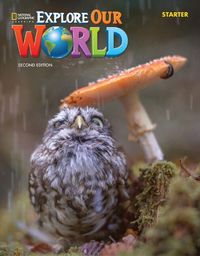 Cover image for Explore Our World Starter: Student's Book with Online Practice and Student's eBook