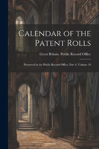Cover image for Calendar of the Patent Rolls