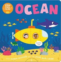 Cover image for Ocean - Push and Pull Slide Books