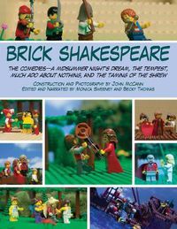 Cover image for Brick Shakespeare: The Comedies-A Midsummer Night's Dream, The Tempest, Much Ado About Nothing, and The Taming of the Shrew