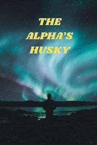 Cover image for The Alpha's Husky