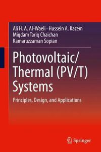 Cover image for Photovoltaic/Thermal (PV/T) Systems: Principles, Design, and Applications