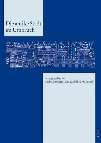 Cover image for Die Antike Stadt Im Umbruch: Kolloquium in Darmstadt, 19. Bis 20. Mai 2006