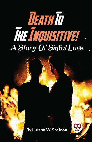 Cover image for Death to the Inquisitive! a Story of Sinful Love