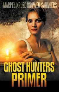 Cover image for Ghost Hunters Primer